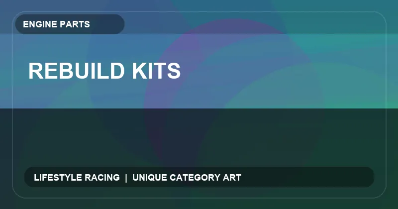 Rebuild Kits